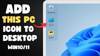 How to add This PC (My Computer) Icon to Desktop in Windows 11 & 10?