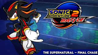 The Supernatural ~ Final Chase || Sonic Adventure 2