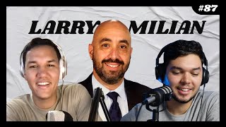 How to inspire the leaders of tomorrow with Larry Milian - EP 87