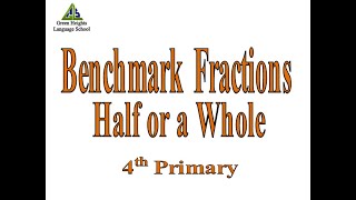 Benchmark Fractions Half or Whole