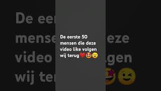 de eerste 50 mensen die deze video like volgen wij terug❤️😉🤩