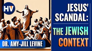 Jesus The Misunderstood Jew | Dr. Amy-Jill Levine