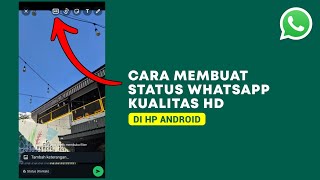 Cara Membuat Status WA Kualitas HD Terbaru (tanpa kirim ke teman dulu) - Agar Status WA Tidak Buram