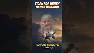 TIDAK ADA NENEK N ENEK DI SURGA #religion