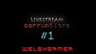 Livestream Corruptions #1 | Extend My Hat