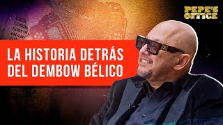 La historia detrás del Dembow Bélico | Pepe's Office