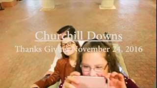 Thanksgiving 2016 at Churchill Downs Hourse Racing