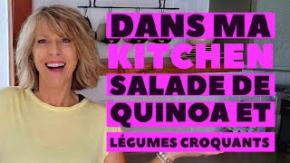 14 Aout #733 C'est DANIE- Dans Ma Kitchen Salade de Quinoa et Légumes Croquants