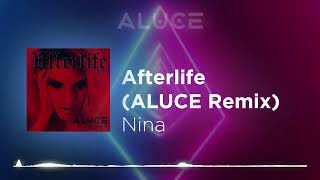 Nina - Afterlife (ALUCE Remix) (Official Audio)