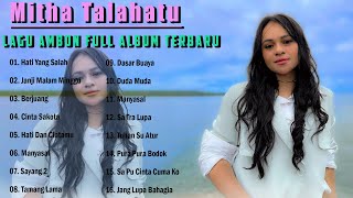 MITHA TALAHATU - HATI YANG SALAH - FULL ALBUM TERBAIK 2024 -KUMPULAN LAGU AMBON