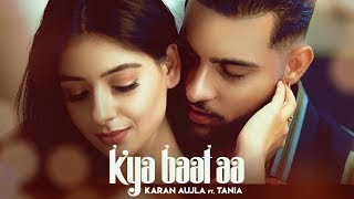 Kya Baat Aa : Karan Aujla (Official Video) Tania | Sukh Sanghera Desi Crew | Latest Punjabi Songs