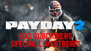 PAYDAY 2 800 SUBSCRIBER SPECIAL Road To 900 Subs