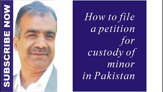 How to file a petition for custody of minor in Pakistan under Guardian and Wards Act