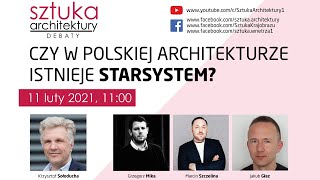 Czy w polskiej architekturze istnieje Starsystem? - debata architektoniczna