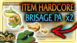 ITEM HARDCORE à FM..  - DOUBLE BRISAGE PA : DOFUSTEUSE - 27/08/2023 - FORGEMAGIE [DOFUS]