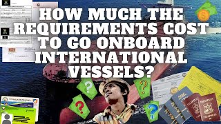 How much the requirements cost to go Onboard International Vessels?