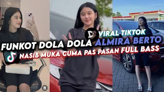 FUNKOT DOLA DOLA ALMIRA BERTO | DJ NASIB MUKA CUMA PAS PASAN FULL BASS VIRAL TIKTOK 2024