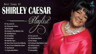 Best Shirley Caesar Gospel Songs 2022 | New Shirley Caesar Songs Best Collection