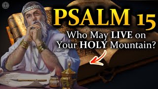 Psalm 15 - "Lord, Who May DWELL in your Sacred Tent?" (With Words - NIV)