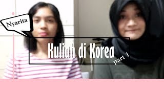 Kuliah di Korea part 1 [Nyarita]