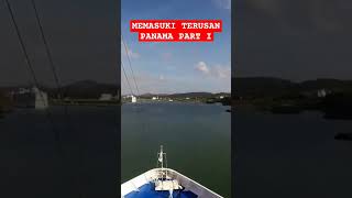 MEMASUKI TERUSAN PANAMA PART I