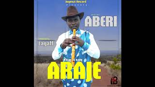 ARAJE By ABERI (Official Audio) Prod by Lagaff