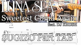 [TAB] LUNA SEA - Sweetest coma again(LIVE) SUGIZO Part