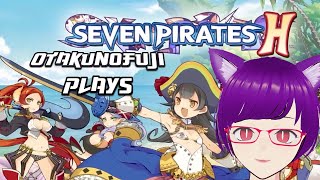 Seven Pirates H - Quite Good, Really! - Otakunofuji Plays