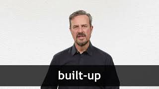 How to pronounce BUILT-UP in American English