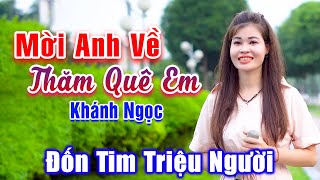 Mời Anh Về Thăm Quê Em - Giọng Ca Đường Phố Đốn Tim Triệu Người Nghe - Khánh Ngọc