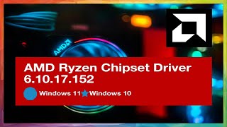 AMD Updates Ryzen Chipset Driver Release 6.10.17.152 with X870E / X870 Support