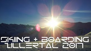 Snowboarding and Skiing @Zillertal 2017 [GoPro Hero5 Session]