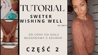 #40 Tutorial część druga. Zróbcie razem ze mną sweterek Wishing Well by Drops 231-9.