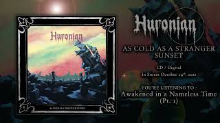 Huronian - "Awakened in a Nameless Time Pt  1" (OFFICIAL TRACK)