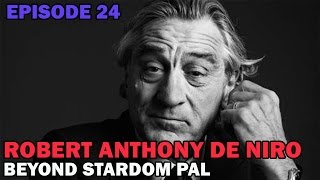 Robert Anthony De Niro | Beyond Stardom Pal | Episode 24 | Nirvana People