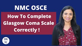 NMC OSCE How To Complete Glasgow Coma Scale Correctly!