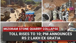 Mizoram stone Quarry collapse ,toll rises to 10:30pm announced Rs more 2lakh Ex Gratia 🙏🙏😭😭