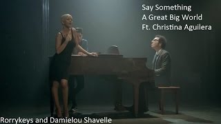 Say Something - A Great Big World Ft. Christina Aguilera Covered by Damielou Shavelle and Rorrykeys