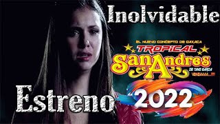 Inolvidable - Tropical San Andres Estreno 2022