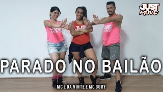 Parado No Bailão l MC L Da Vinte e MC Gury l Coreografia JUST Move