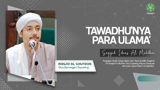 TAWADHU'NYA PARA ULAMA | Sayyid Idrus Al Muhdhor | Gerongan,10 Desember 2023