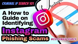 Criminal IP Search 101- A How to Guide on Identifying Instagram Phishing Scams