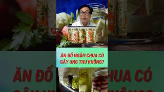 Đồ ngâm chua có gây ung thư không#biquyetsongkhoetre #shortsvideo #food