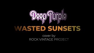 Wasted Sunsets - Song by DEEP PURPLE, cover by Rock Vintage Project - rock 70s 80s #deeppurple #rock