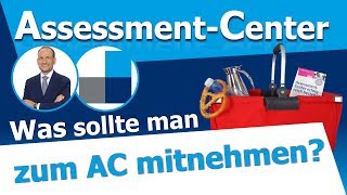 Assessment Center & Vorstellungsgespräch - 7 Dinge, die Sie unbedingt zum AC mitnehmen sollten