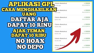 APLIKASI GPL DAFTAR AJA DAPAT 10 RIBU DAFTAR AJAK DAPAT 10 RIBU TANPA DEPO PENGHASIL UANG NO HOAX