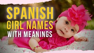 ADORABLE AND UNIQUE HISPANIC (SPANISH) GIRL BABY NAMES WITH MEANINGS