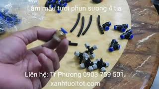 Mẫu lắp đặt các phụ kiện phun sương 4 tia