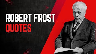 Robert Frost Quotes | English Quotes | English Quotes Motivational