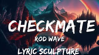 Rod Wave - Checkmate (Lyrics)  | 30mins with Chilling music